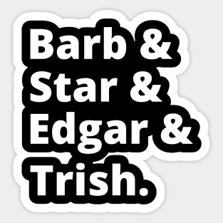 Barb & Star & Edgar & Trish Sticker